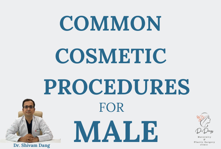 common cosmetic procedure for male (Dr. Shivam Dang)